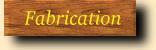 Fabrication